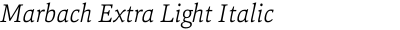 Marbach Extra Light Italic